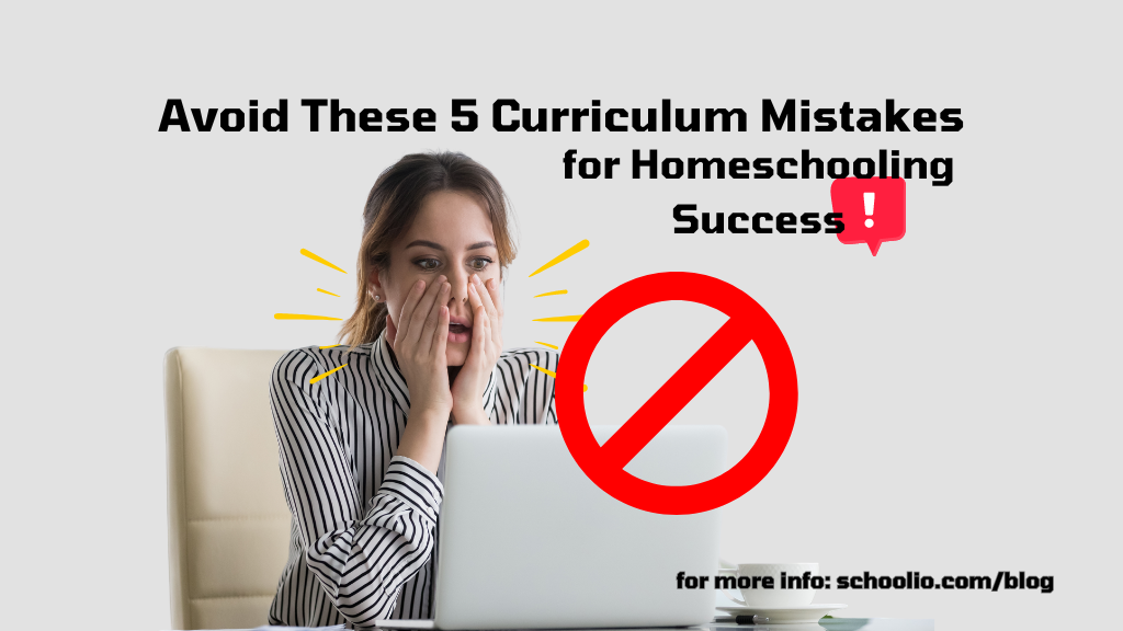 Avoid these Curriculum Mistakes for Homeschooling Success!