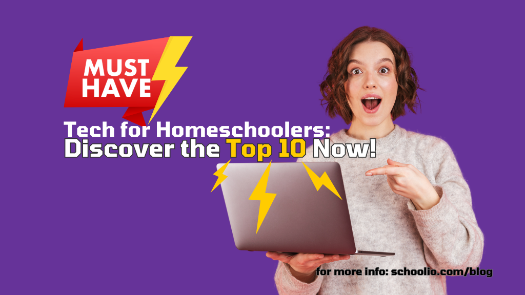 Must-Have Tech for Homeschoolers: Discover the Top 10 Now!