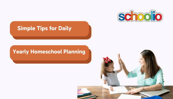 Simple Tips for Daily and Yearly Homeschool Planning