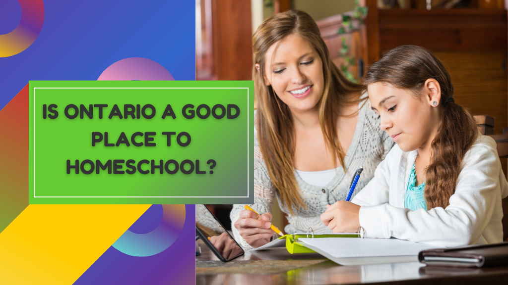 Ontario Is a Good Place to Homeschool: Flexibility, Support, and Resources