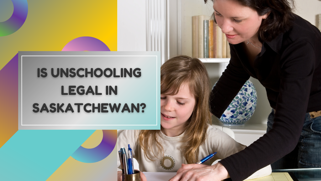 Is Unschooling Legal in Saskatchewan?