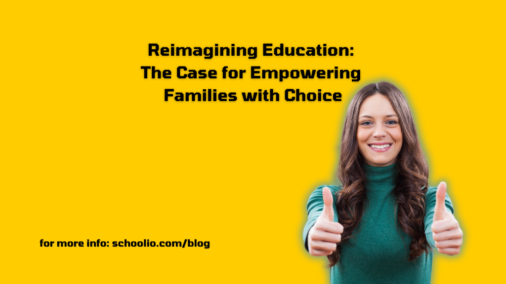 Reimagining Education: The Case for Empowering Families with Choice
