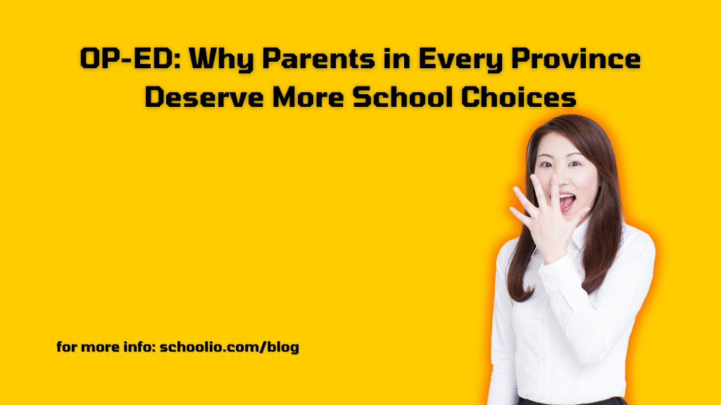OP-ED: Why Parents in Every Province Deserve More School Choices