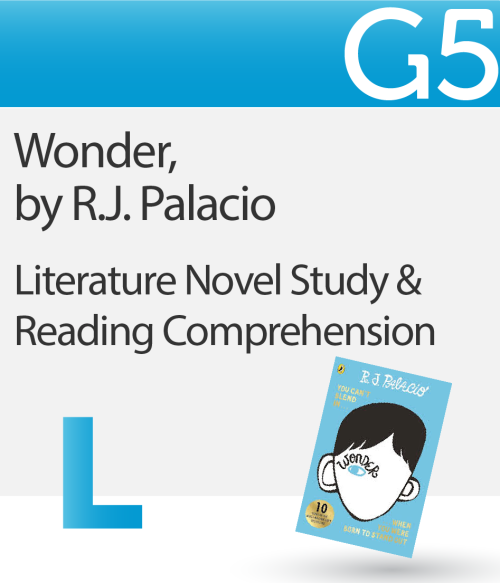 Literature & Comprehension Novel Study: Wonder, by R.J. Palacio