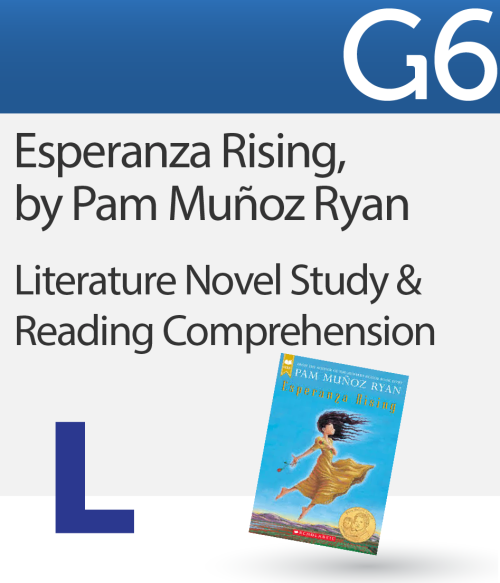Literature & Comprehension Novel Study: Esperanza Rising, by Pam Muñoz Ryan