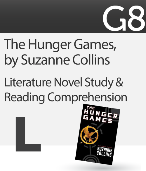 Literature & Comprehension Novel Study: The Hunger Games, by Suzanne Collins