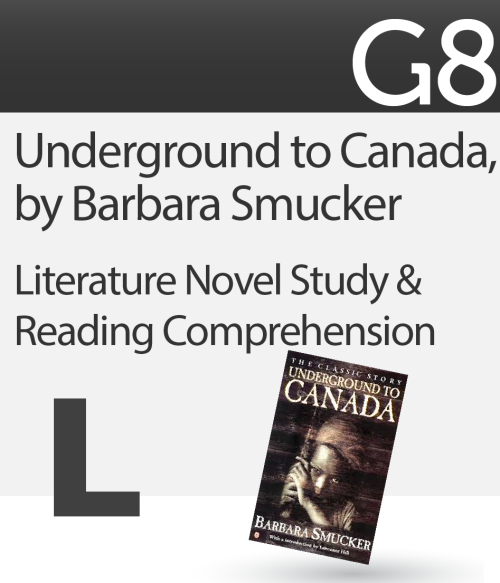 Literature & Comprehension Novel Study: Underground to Canada by Barbara Smucker